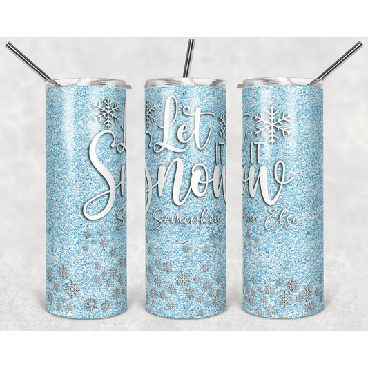 Let it Snow - 20 oz Skinny Tumblers w/ Lid and Straw