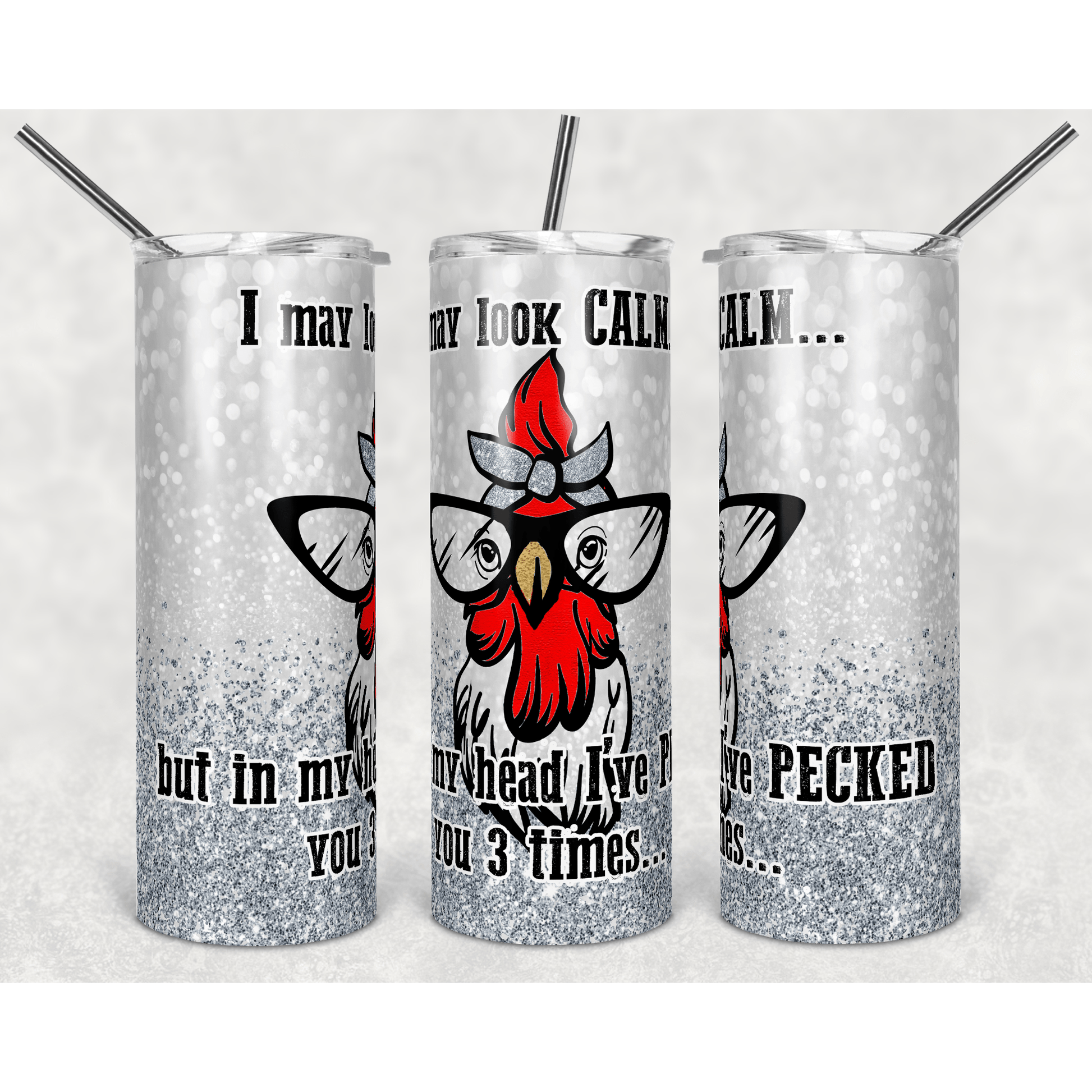 Silver Chicken I May Look Calm Middle - Skinny Tumbler - southerncountryheart.com