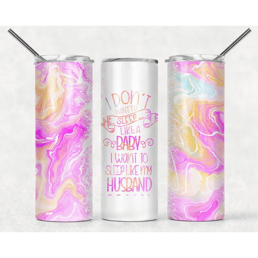 Sleep Like My Husband - Skinny Tumbler - southerncountryheart.com
