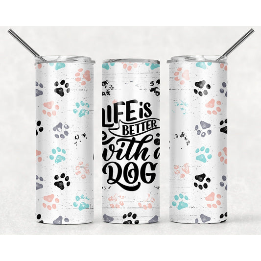 Life is Better with Dogs - Skinny Tumbler - southerncountryheart.com