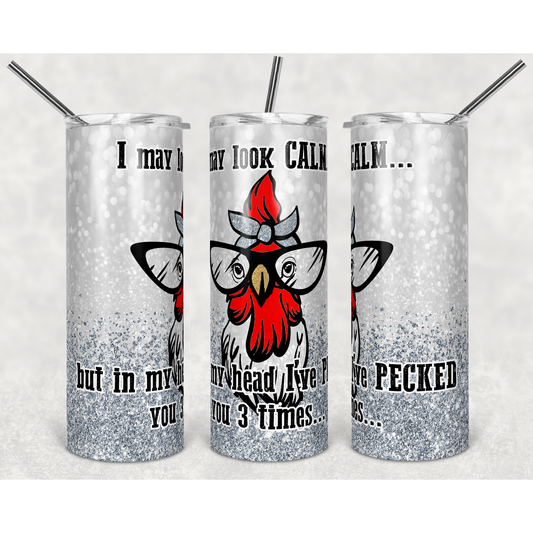 Silver Chicken I May Look Calm Middle - 20 oz Skinny Tumblers w/ Lid and Straw